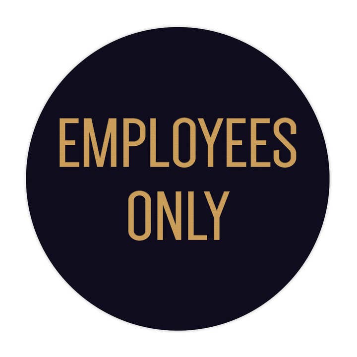 Circle EMPLOYEES ONLY Wall / Door Sign for wholesale by All Quality