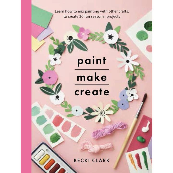 Paint, Make, Create: Create 20 Fun Seasonal Projects for wholesale by Microcosm Publishing & Distribution