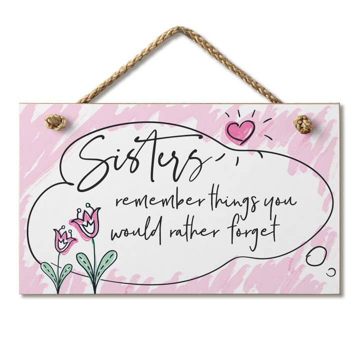 "Sisters Remember" Hanging Wood Wall Sign 9.5" x 5.75" for wholesale by Conimar Promotions