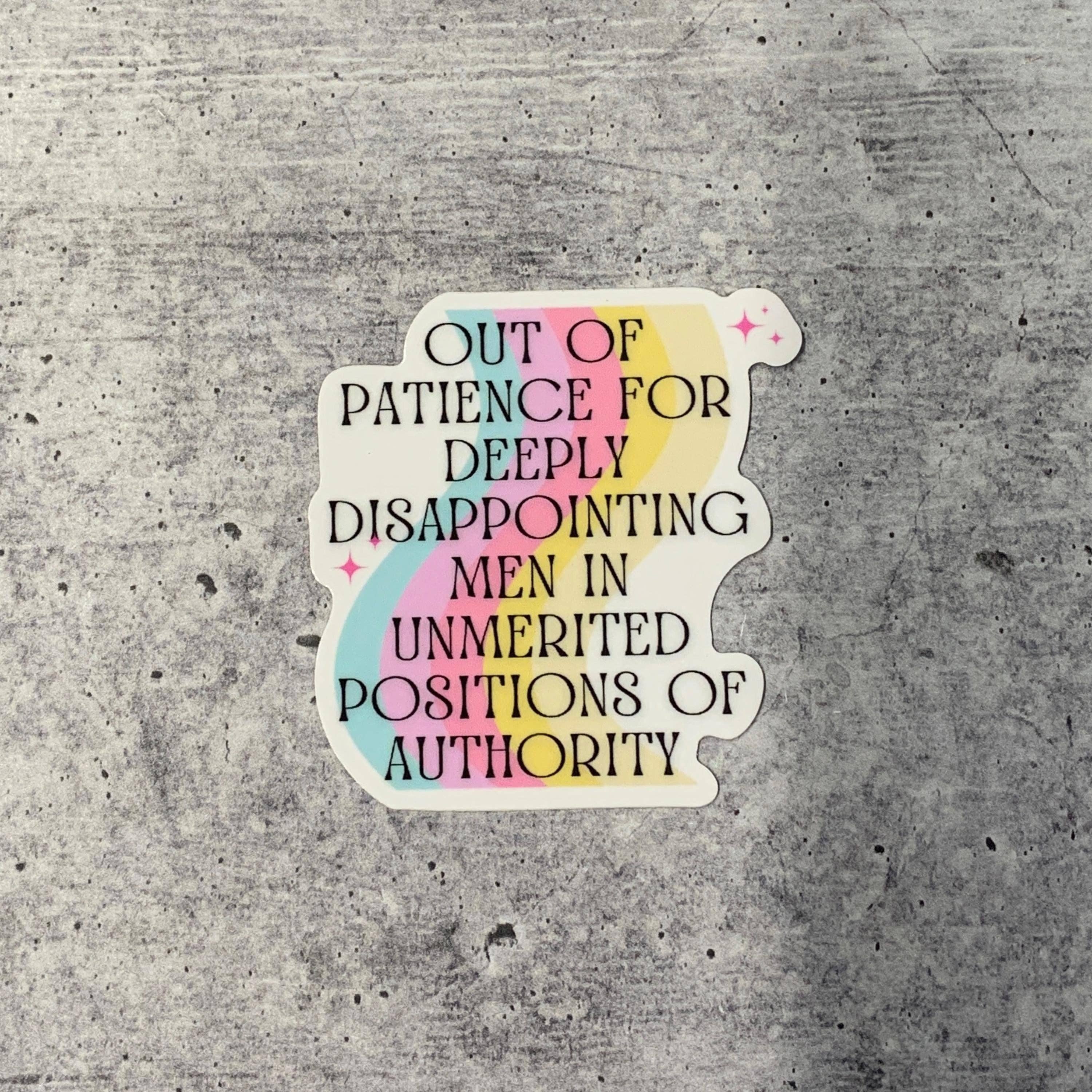 GetBullish - Wholesale Sticker - Out Of Patience For Deeply Disappointing Men Vinyl Sticker6
