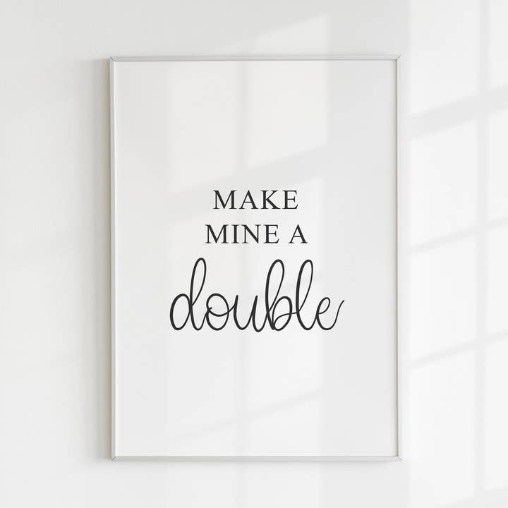 Make Mine A Double Print for wholesale by Kalm Lettering