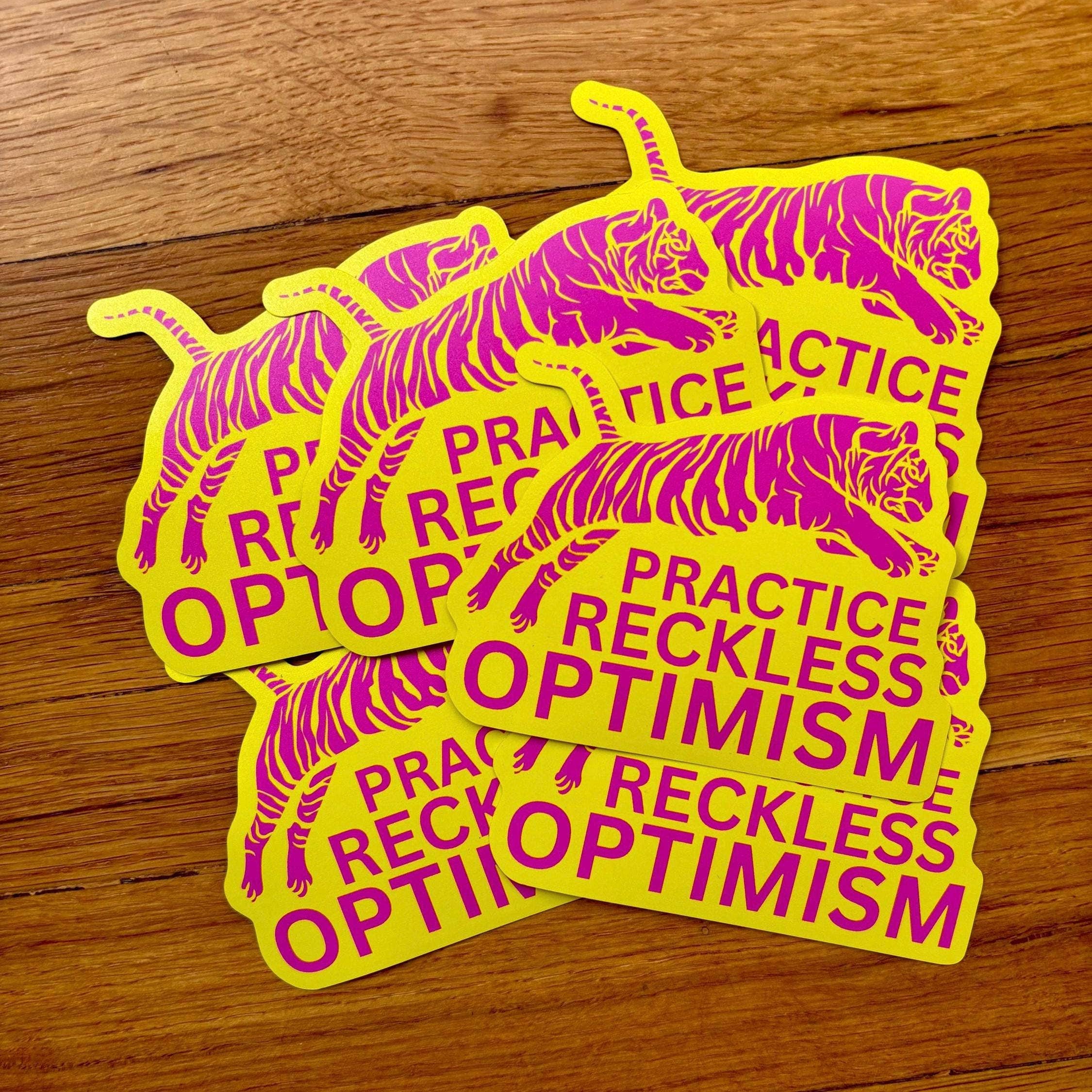 Anna Liz Heart Designs - Wholesale Sticker - Tiger Sticker – Practice Reckless Optimism Quote6