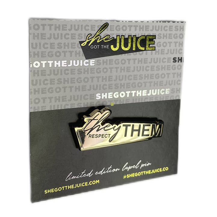She Got The Juice - Wholesale Lapel Pin/Button - Respect Them - Pronoun Lapel Pin2