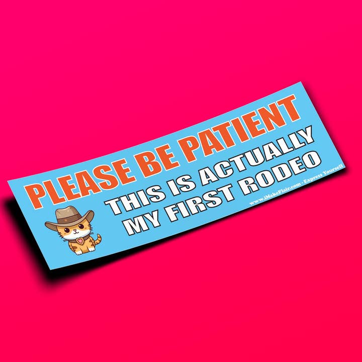 Please Be Patient This Is Actually My First Rodeo for wholesale by iMakeFlair