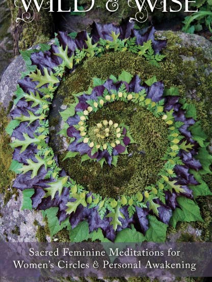 Wild & Weise: Heilige Weibliche Meditation für Frauenkreise für den Großhandel von Red Wheel/Weiser LLC