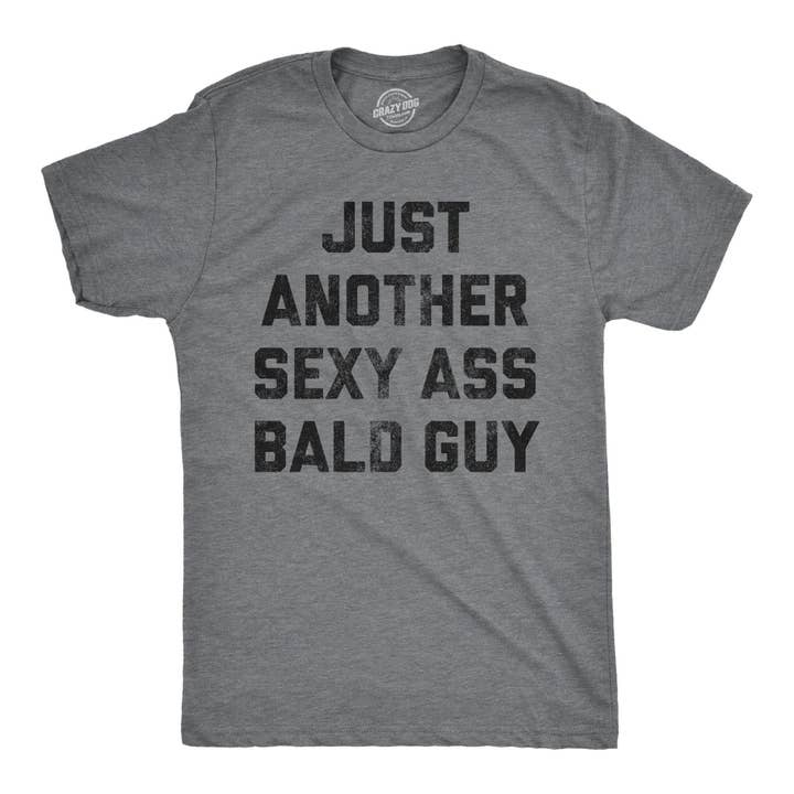 Dark Heather Grey Just Another Sexy Bald Guy Men's Tshirt Sarcastic Graphic for wholesale on Faire