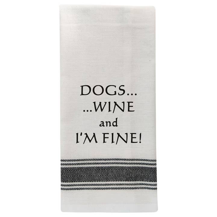 Wild Hare Designs - Wholesale Tea Towel - BB-D-91 White Kitchen Towel "Dogs, wine and I'm fine!"