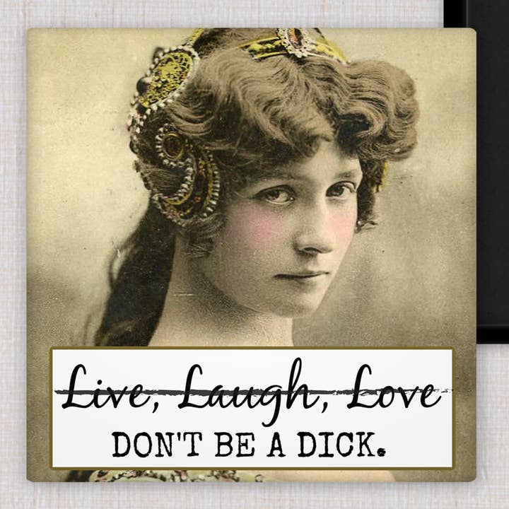Raven's Rest Studio - Wholesale Magnet - MAGNET. Live, Laugh, Love. DON'T BE A DICK.