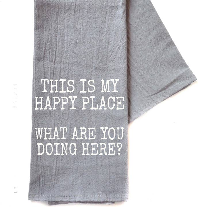 This Is My Happy Place Funny Cotton Towel - Gray Tea Towel for wholesale by Driftless Studios