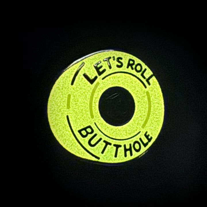 Smarty Pants Paper - Vente Épinglettes/boutons - Épinglette Let's Roll Butthole : Brillez dans le noir !3