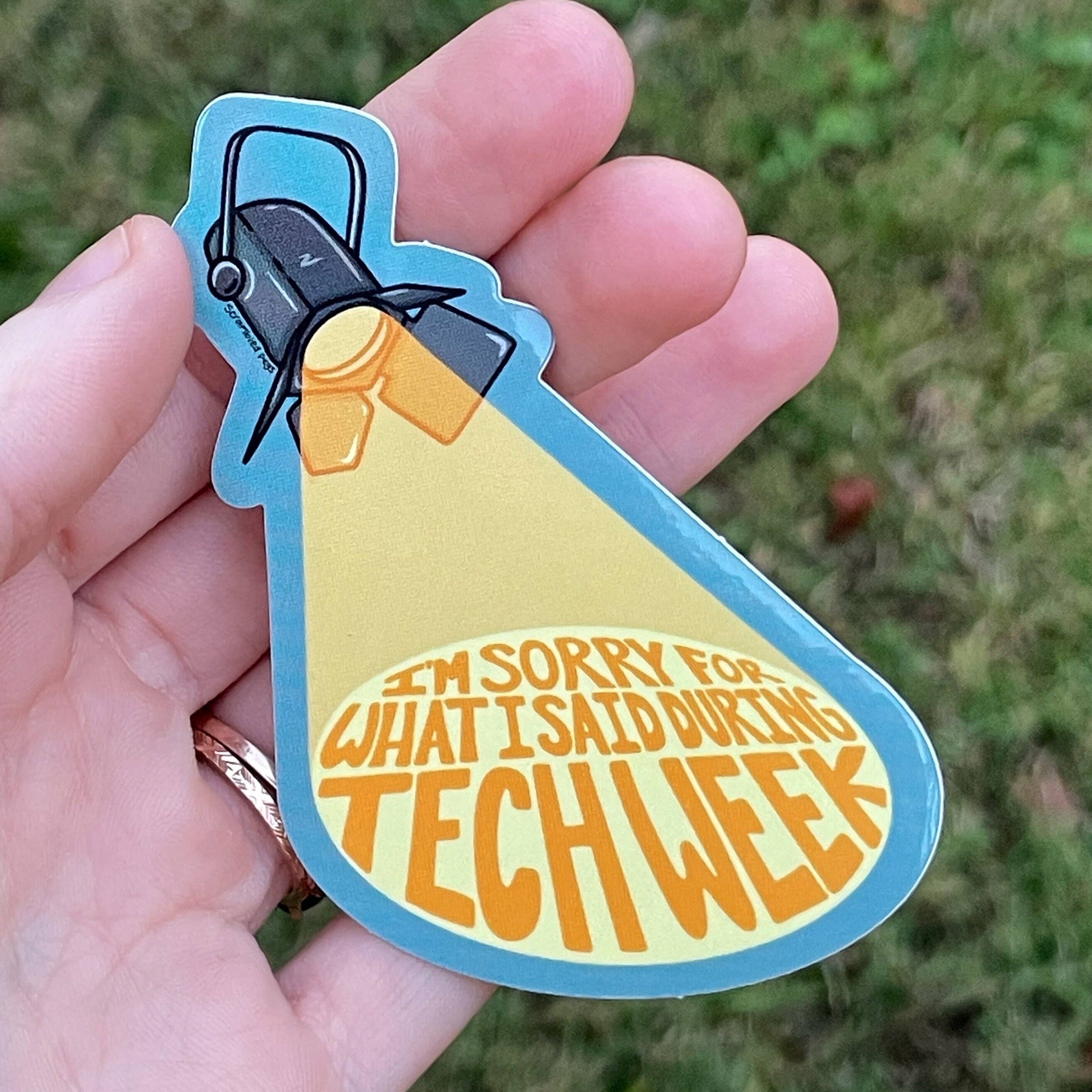 Scrambled Pegs - Wholesale Sticker - I'm Sorry for What I Said During Tech Week Theatre Sticker3