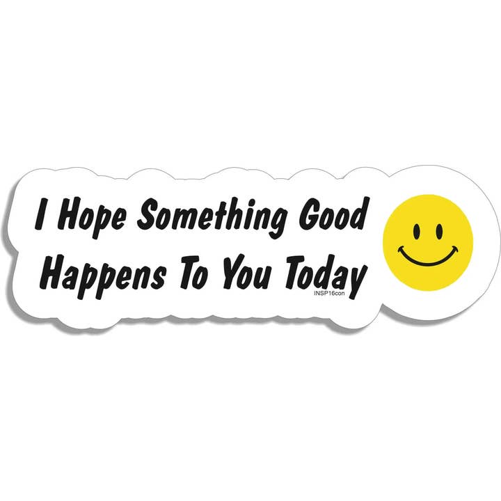 Spero che ti succeda qualcosa di buono oggi - Adesivi motivazionali per auto, adesivi per telefoni per la vendita all'ingrosso da parte di Humper Bumper