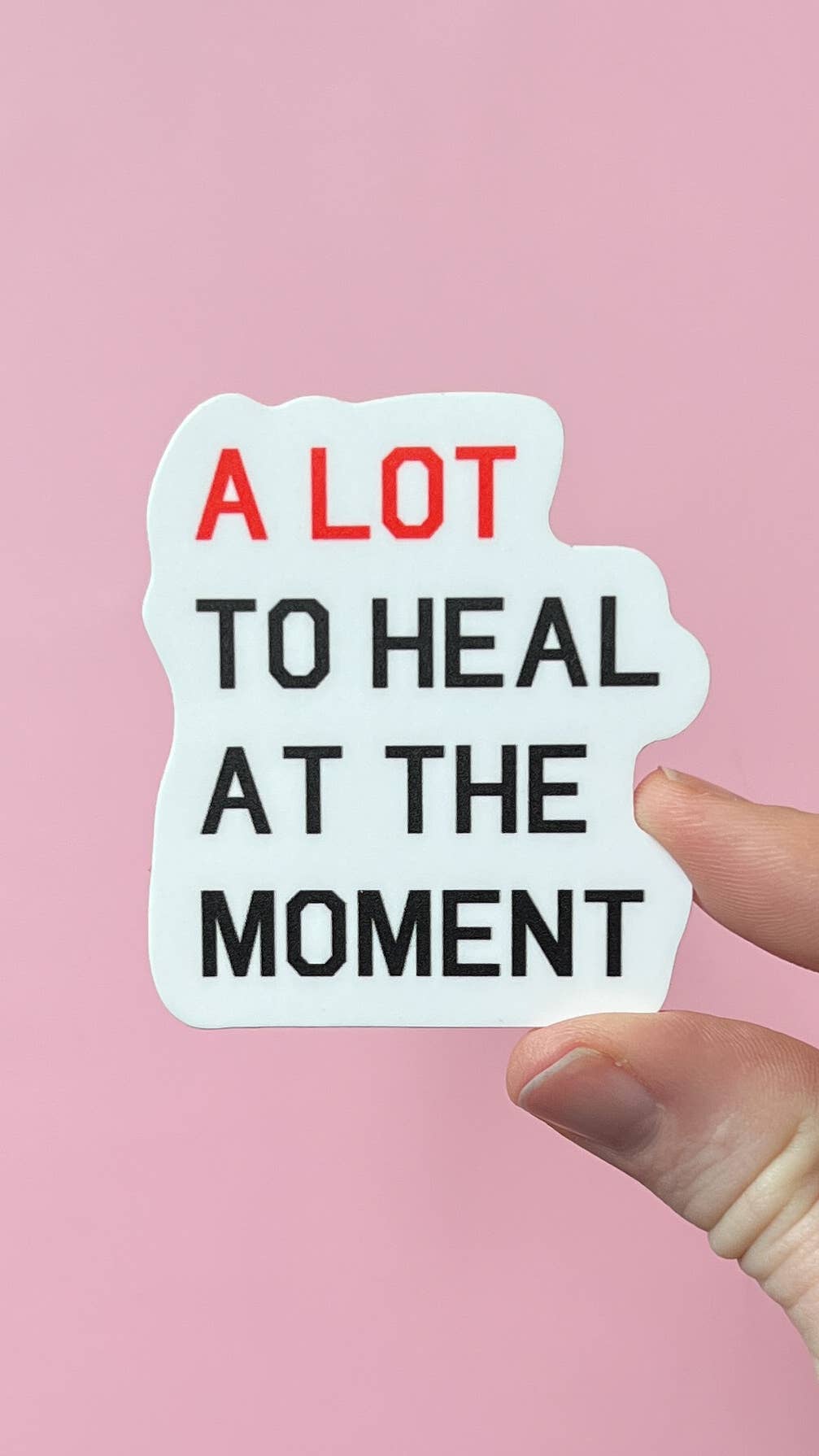 Uplifter Sticker - Wholesale Sticker - A lot to heal at the moment sticker0