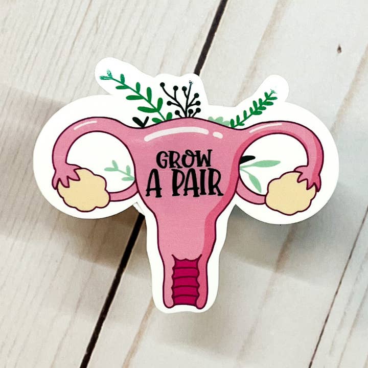 Grow a Pair Waterproof Vinyl Sticker for wholesale by MommaLovesBest