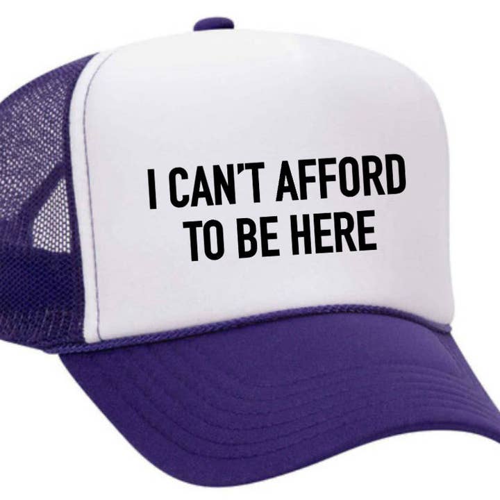Inappropriate Trucker Hats - Wholesale Trucker Hat - Unisex - I Can’t Afford To Be Here Trucker Hat31
