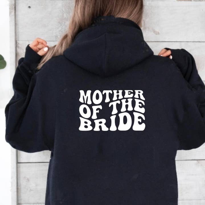 Mother of the Bride Hoodie for wholesale by 37 West Co