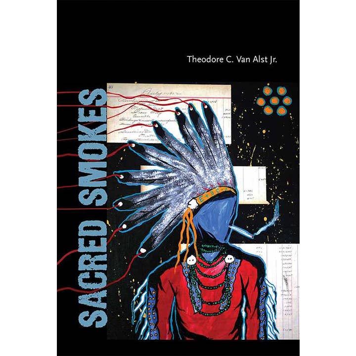 Simon & Schuster - Wholesale Contemporary & Literary Fiction - Sacred Smokes by Theodore C. Van Alst Jr.