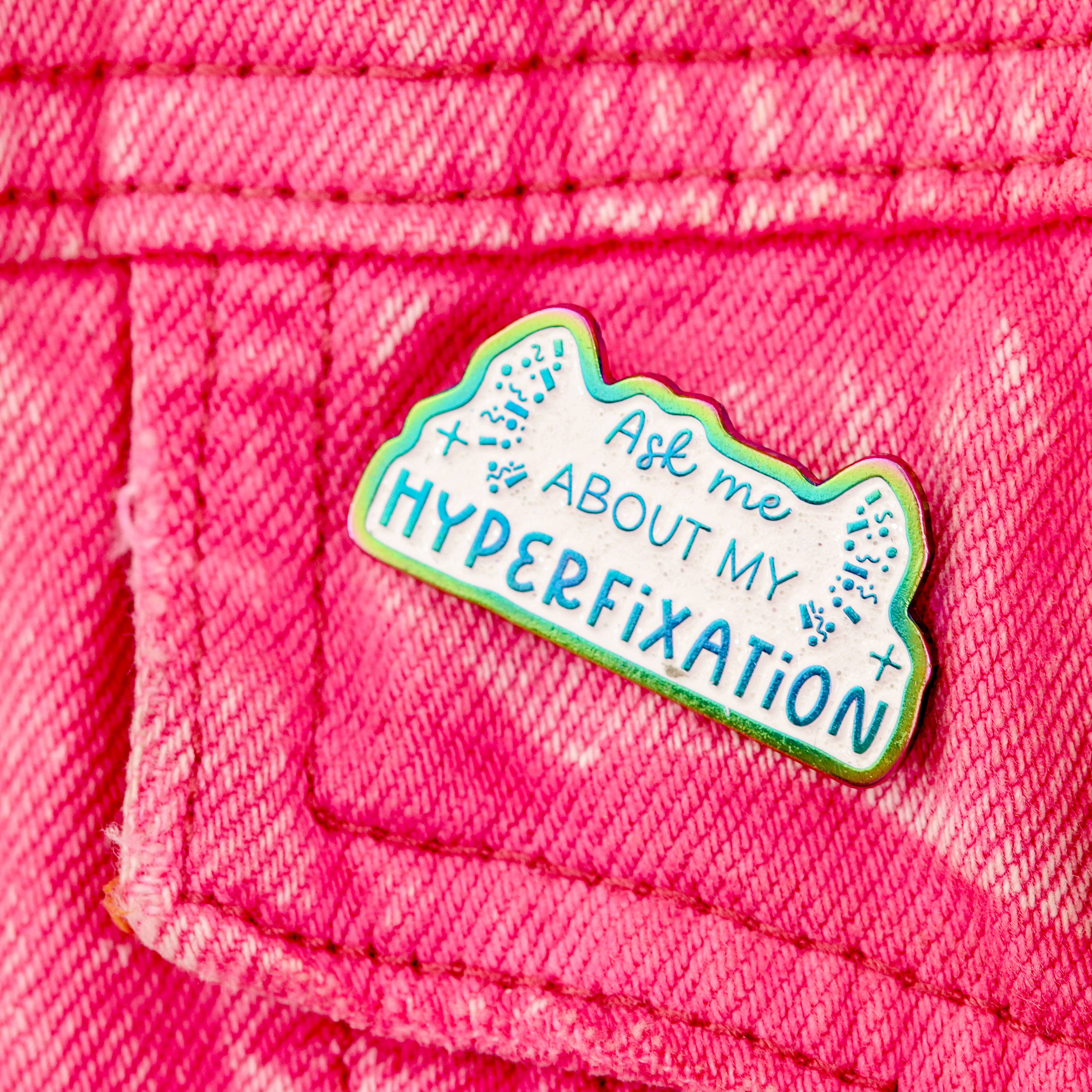 Fluffmallow (Custom duties for USA are pre-paid by us) - Wholesale Lapel Pin/Button - Ask Me About My Hyperfixation Rainbow Glitter Enamel Pin1