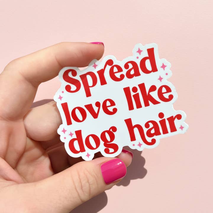 Spread Love Like Dog Hair Valentine Days Sticker for wholesale by Bad Tags