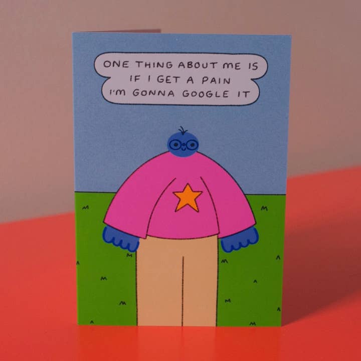 One Thing About Me Is If I Get A Pain I'm Gonna Google It Card for wholesale by Orange Juice For Dinner