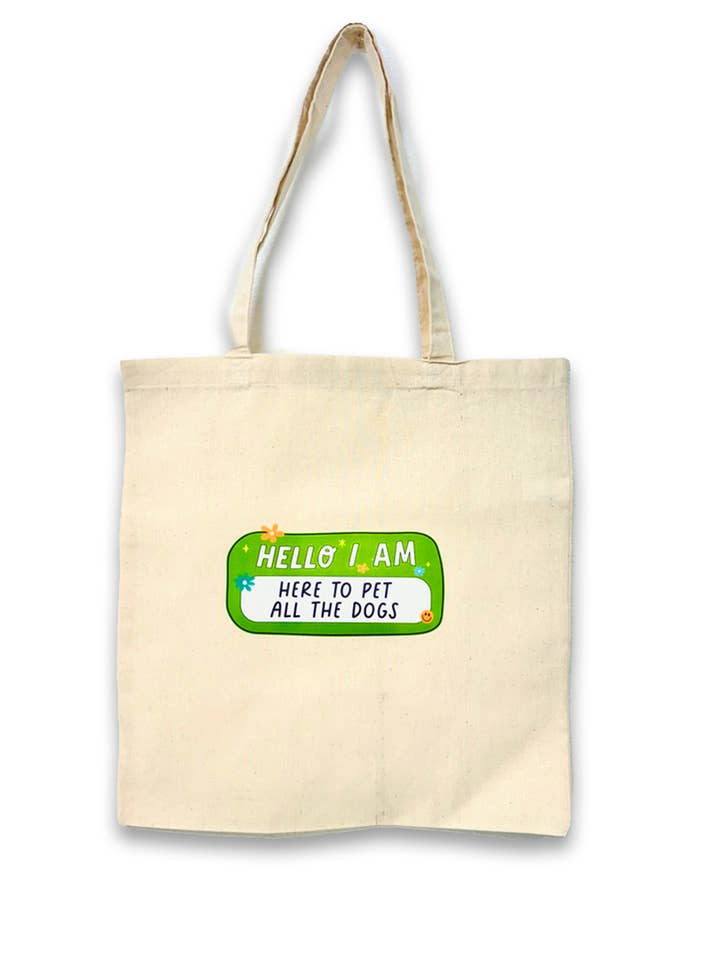 "Hello I Am Here To Pet The Dogs" Canvas Tote Bag for wholesale by Peached Pups