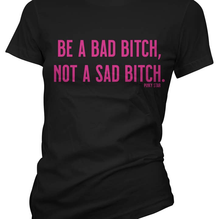 BE A BAD BITCH Women's Tee for wholesale by Pinky Star