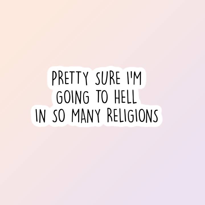 Sarcastic Snarky Stickers, Going To Hell, Funny Stickers for wholesale by Sorry Not Sorry Co