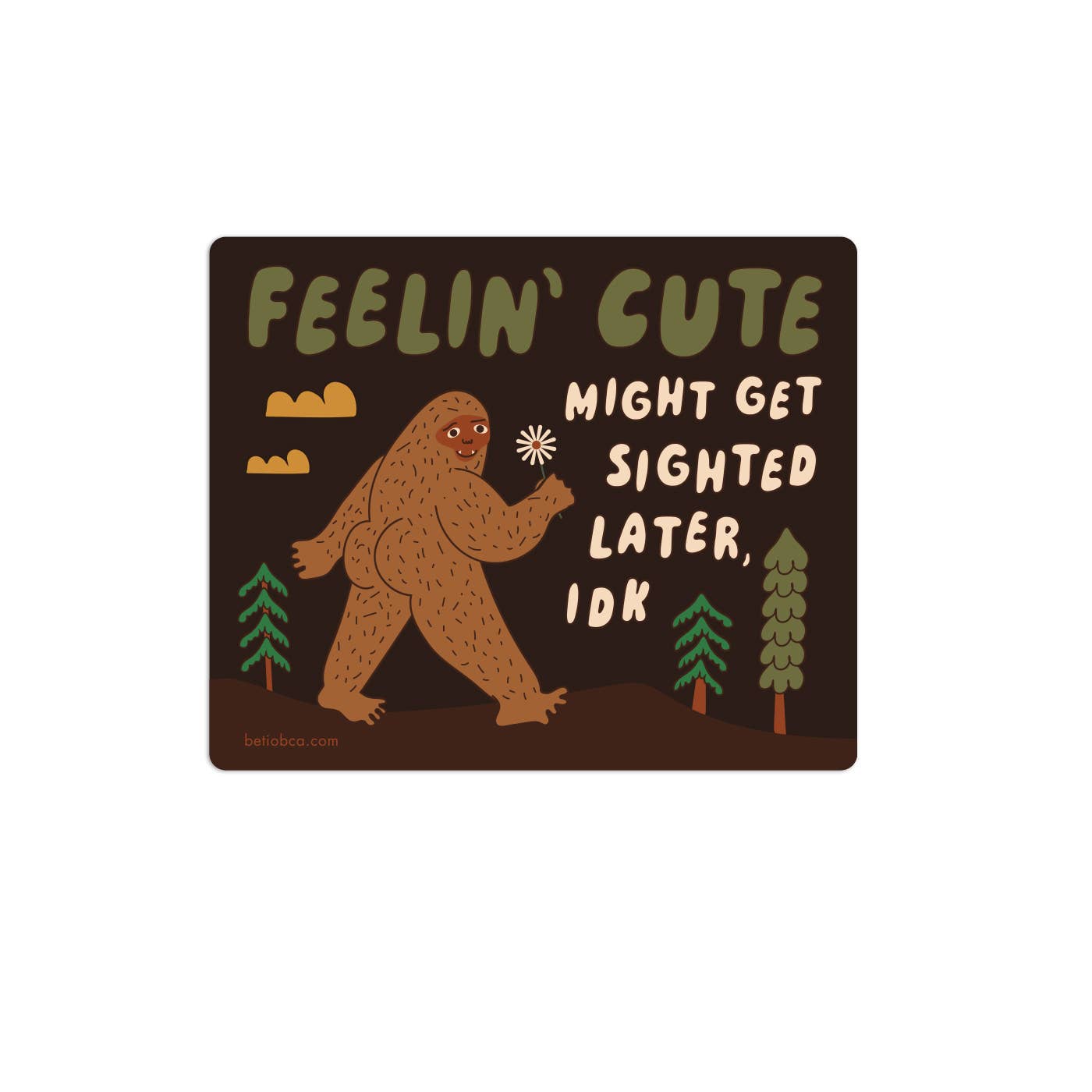 Betiobca – wholesale Sticker – Vinyl Sticker – Feelin' Cute Bigfoot0