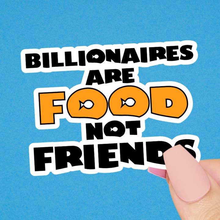 Eat the Rich Sticker, Nemo Parody, Billionaires are Food for wholesale by Pretty Toxic Stickers