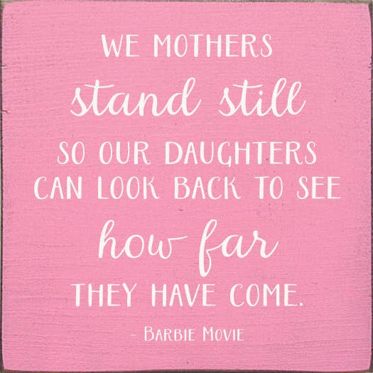 SAWDUST CITY - Venta al por mayor Letreros - Las madres nos quedamos quietas para que nuestras hijas (Barbie Movie)11