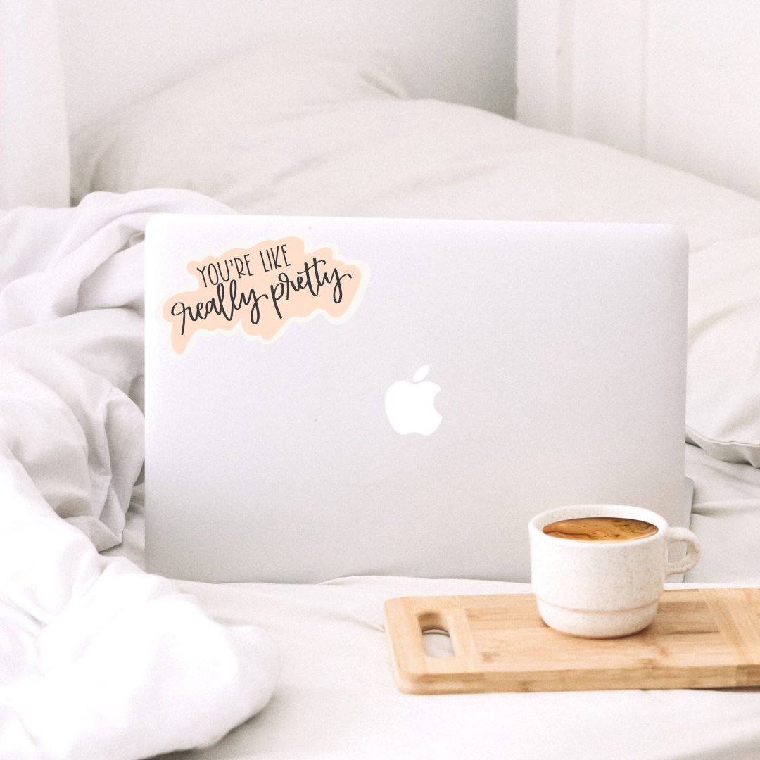 Letters from Elliott - Wholesale Sticker - You're Like Really Pretty Hand Lettered Vinyl Sticker1