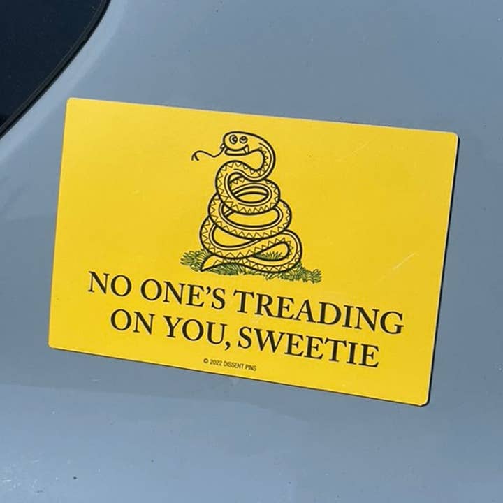 No One's Treading On You, Sweetie - Car Magnet for wholesale by Dissent Pins