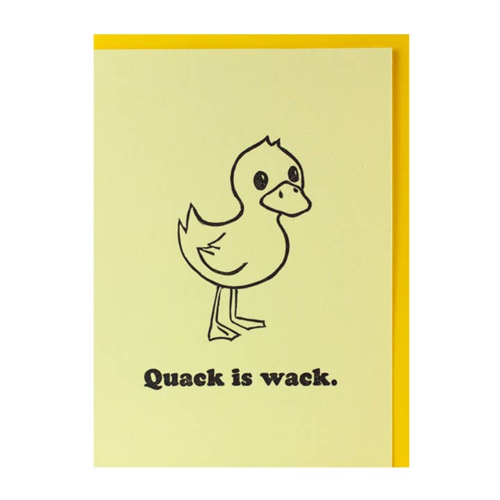 Quack Is Wack — Funny Everyday Letterpress Greeting Card for wholesale by Bruno Press
