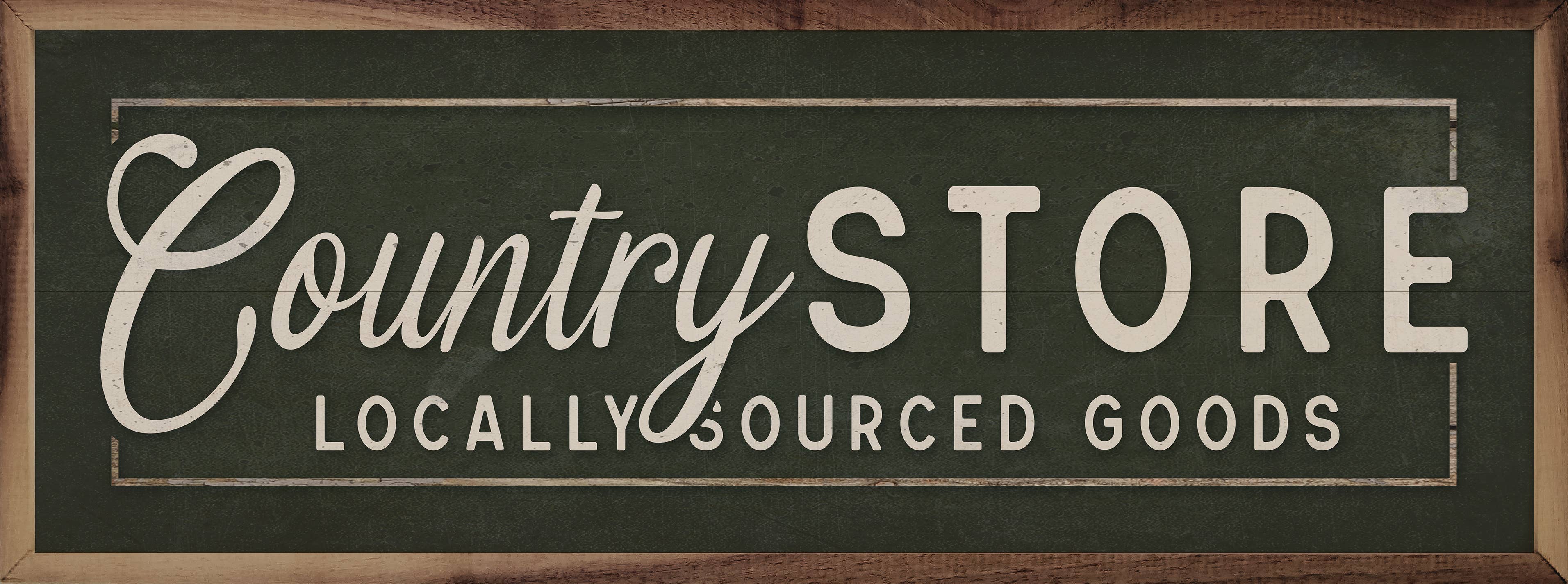 Kendrick Home - Wholesale Sign - Country Store Locally Sourced Goods Border Green0