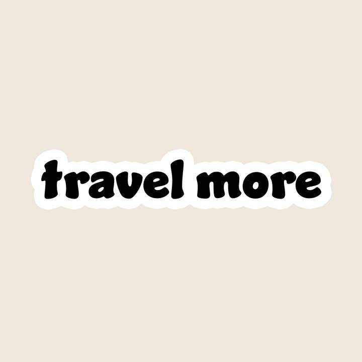 Travel More Sticker for wholesale by Designs by TW Shop