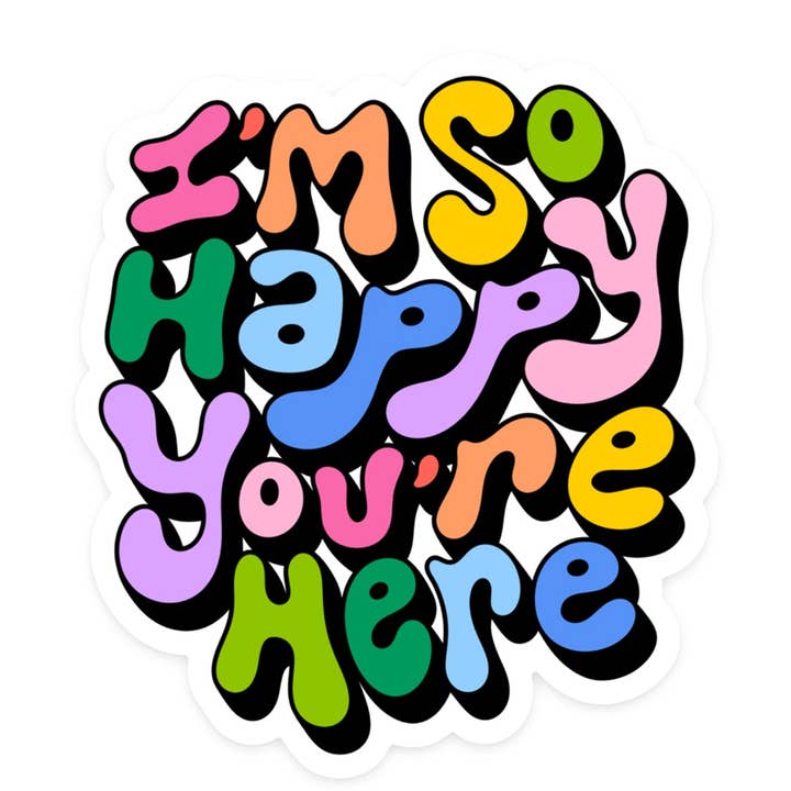 Happy You're Here Sticker for wholesale by KANDS.CO