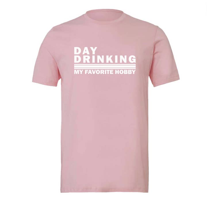 Kiki's Boutique - Wholesale Screen Printed T-Shirt - Women's - Day Drinking, My Favorite Hobby Tee