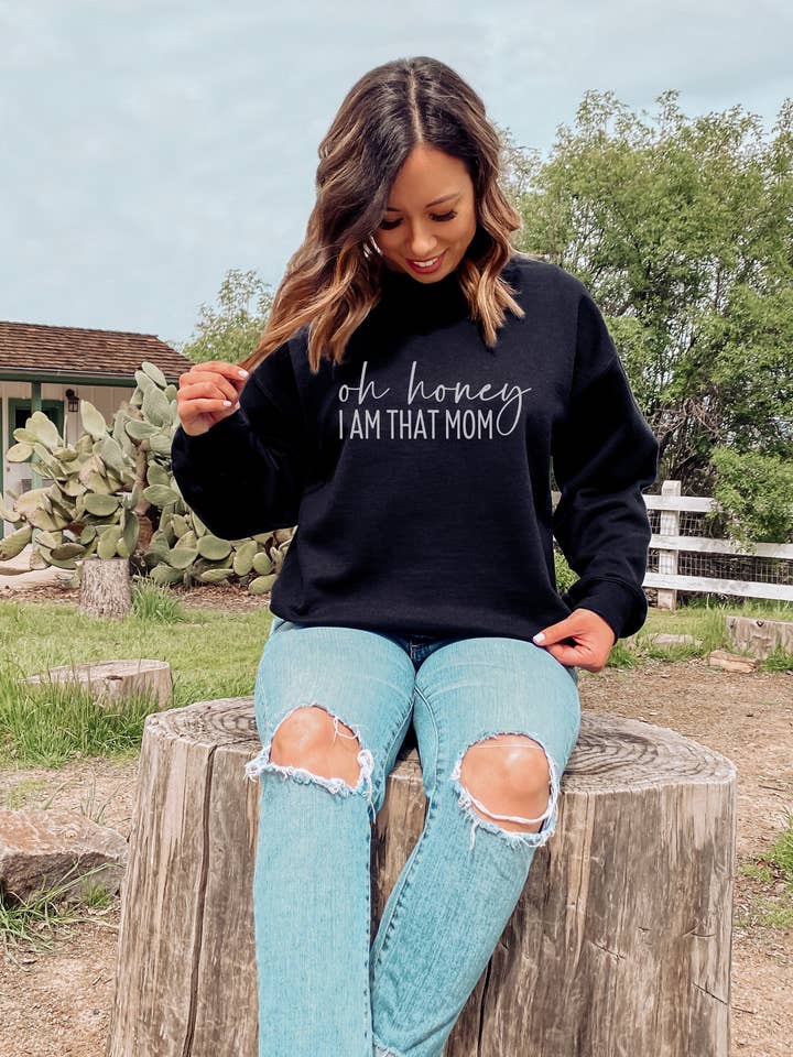 Oakbury Designs - Wholesale Graphic Sweatshirt - Unisex - Oh honey, I am that mom