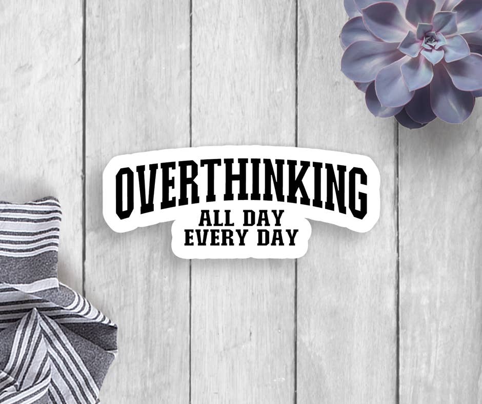 Expression Design Co - Wholesale Sticker - Overthinking Vinyl Sticker