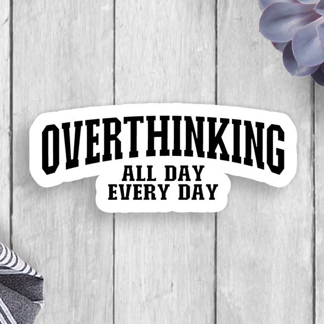 Expression Design Co - Wholesale Sticker - Overthinking Vinyl Sticker0