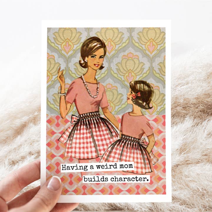 Raven's Rest Studio - Wholesale Mother’s Day card - Card. Having a Weird Mom... Funny Greeting Cards. Mum Mother