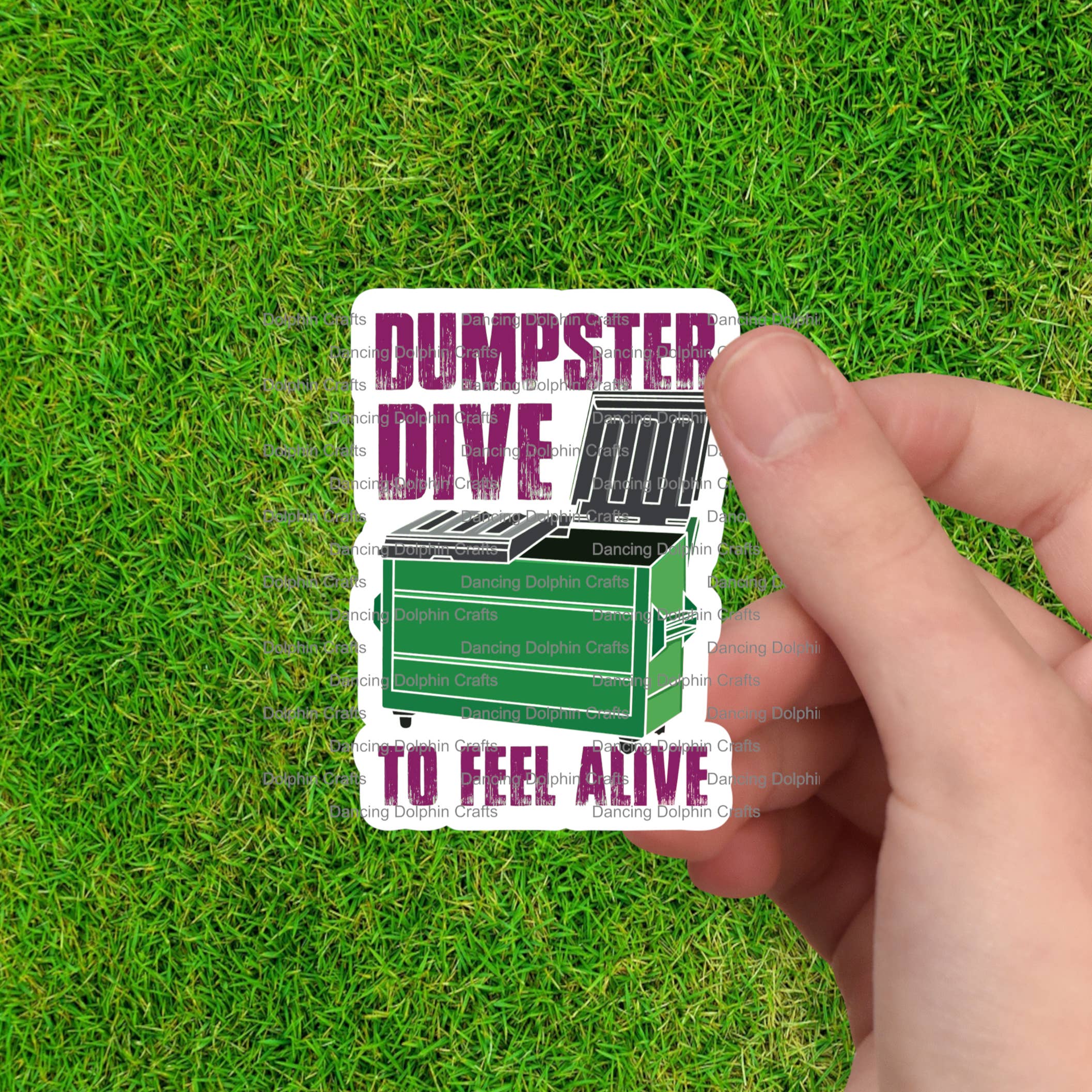 Dancing Dolphin Crafts - Wholesale Sticker - Dumpster Dive to Feel Alive Sticker: Quirky Eco-Friendly Fun