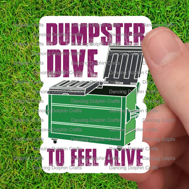 Dumpster Dive to Feel Alive Sticker: Quirky Eco-Friendly Fun and other Purchase Wholesale independent record. Free Returns & Net 60 Terms on Faire trending on Faire.