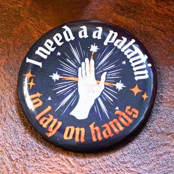 I Need a Paladin to Lay On Hands Button for wholesale by Minva Tabletop Design Co