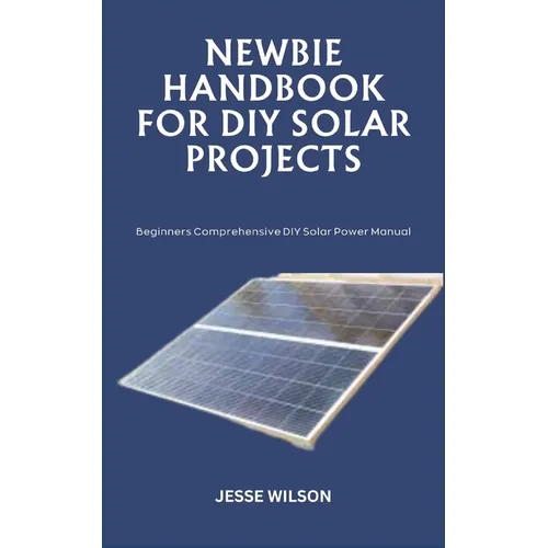 Books by splitShops - Wholesale Technology & Engineering - Newbie Handbook for DIY Solar Projects: Beginners Comprehensive DIY Solar Power Manual - Paperback0