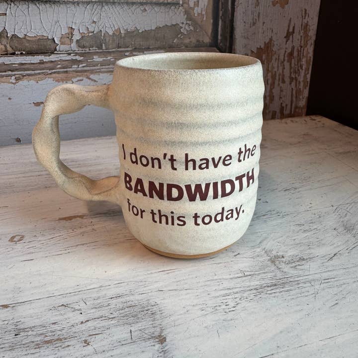 Companion Mug in Cream | I Don't Have The Bandwidth for wholesale by Gravesco Pottery