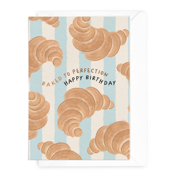 Daymaker Stationery - Wholesale Birthday card - 'Baked to Perfection' Croissant Birthday Card1
