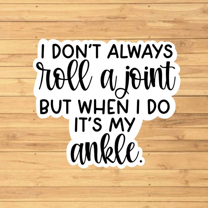 EnchantingSunshine - Wholesale Sticker - I Don't Always Roll A Joint Sticker