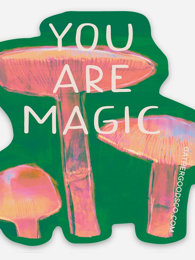 Mushroom Sticker, You Are Magic for wholesale by Gather Goods Co - Cards, Coasters, Tea Towels, Art, Mugs