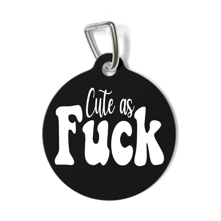 Ciondolo divertente per cani e gatti Cute as Fuck As Fuck Sassy per la vendita all'ingrosso da parte di 316 Legacy LLC